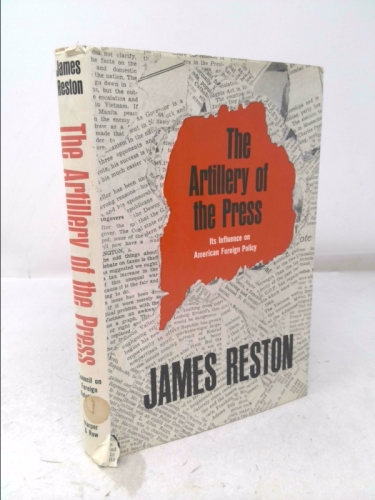 The Artillery of the Press: Its Influence on American Foreign Policy,