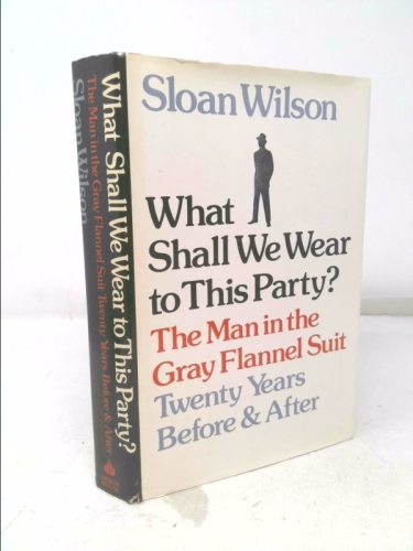 What Shall We Wear to This Party?: The Man in the Gray Flannel Suit, Twenty Years Before & After