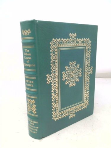 The Whole Course of Chirurgerie (Classics of Medicine Library)