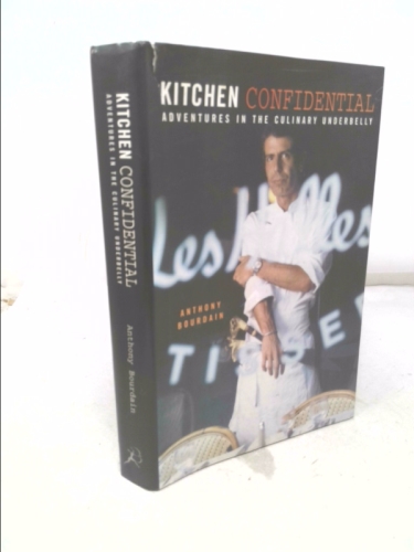 Kitchen Confidential: Adventures in the Culinary Underbelly