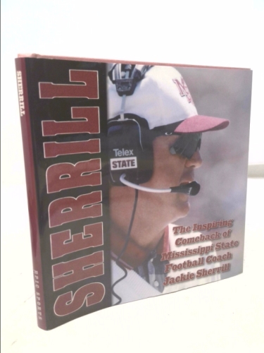 SHERRILL The Inspiring Comeback of Mississippi tate Football Coach Jackie Sherrill