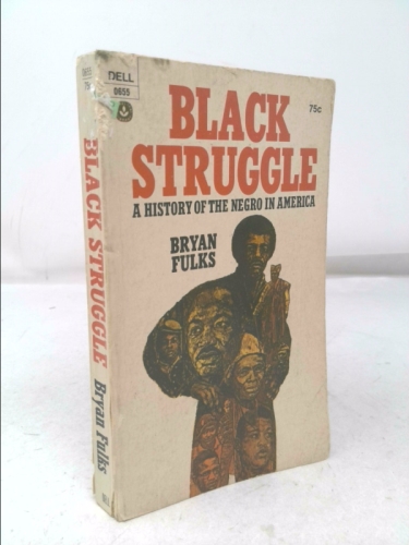 BLACK STRUGGLE: A History of the Negro in America.