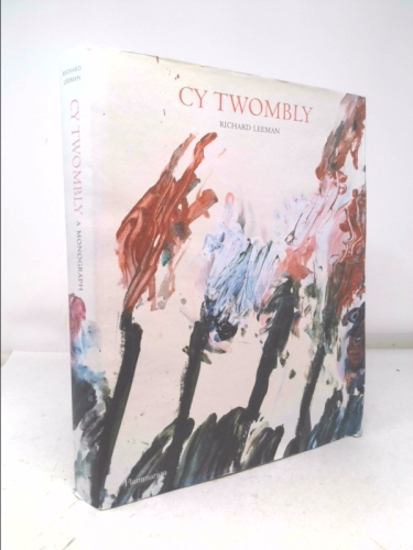 Cy Twombly: A Monograph