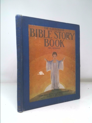 The Illustrated Bible Story Book. New Testament