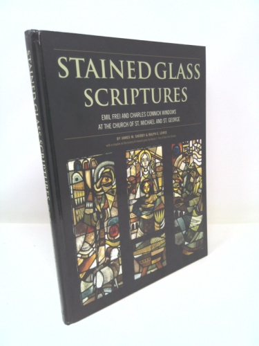 Stained Glass Scriptures: Emil Frei and Charles Connick Windows At the Church of St Michael and St George