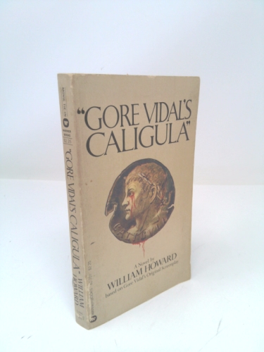Gore Vidal's Caligula: A Novel Based on Gore Vidal's Original Screenplay