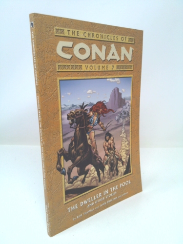 The Chronicles of Conan Volume 7: The Dweller in the Pool and Other Stories