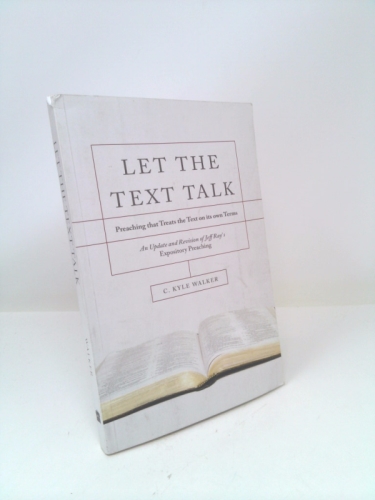 Let the Text Talk: Preaching that Treats the Text on its Own Terms