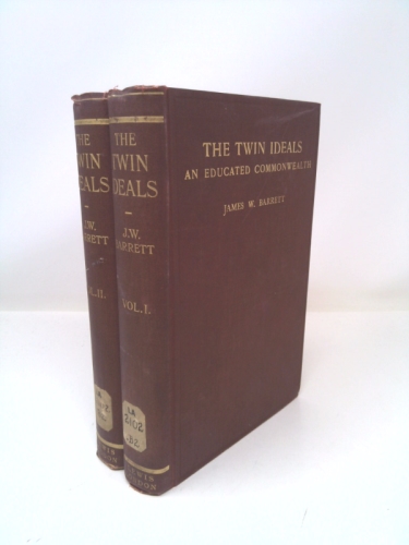 The twin ideals : an educated commonwealth : vol. 1 / James W. Barrett