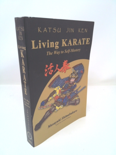 Katsu Jin Ken - Living Karate - The Way to Self-Mastery