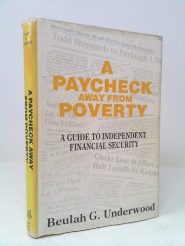 A paycheck away from poverty ;: A guide to independent financial security
