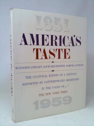 1851 America's Taste: The Cultural Events Of A Century Reported By Contemporary Observers In The Pages Of The New York Times 1959.