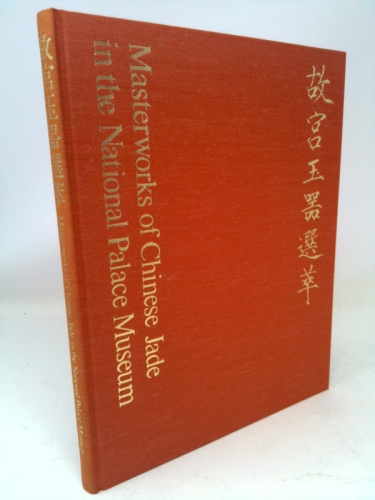 Masterworks of Chinese Jade in the National Palace Museum