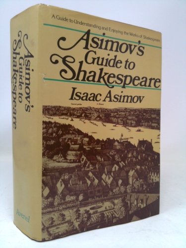 Asimov's Guide to Shakespeare Volume 1: The Greek, Roman, and Italian plays / Volume 2: The English plays