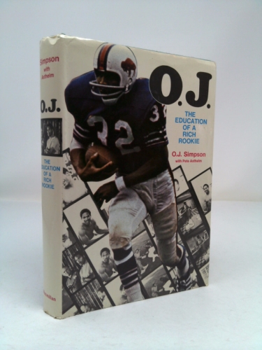 O. J. : The Education of a Rich Rookie