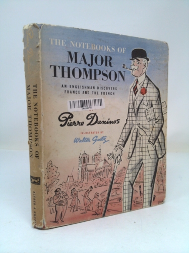 The Notebooks of Major Thompson: an Englishman discovers France & theFrench