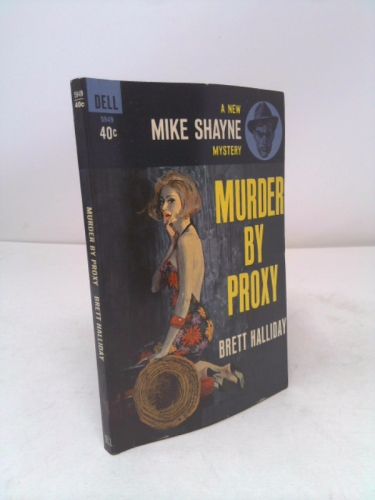 MURDER BY PROXY - A NEW MIKE SHAYNE MYSTERY