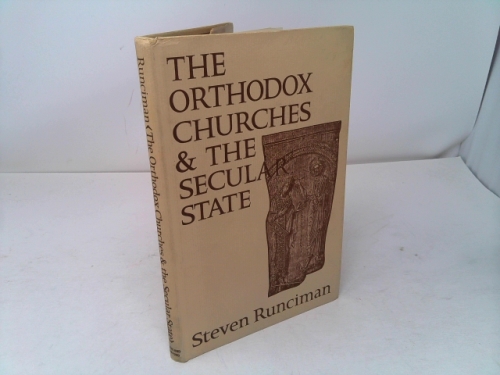 The Orthodox Churches and the Secular State (The Sir Douglas Robb lectures)