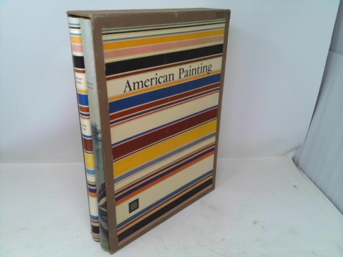 American painting; vol. 1: From its beginning to the Armory Show; vol. 2: The twentieth century. Introduction by John Walker