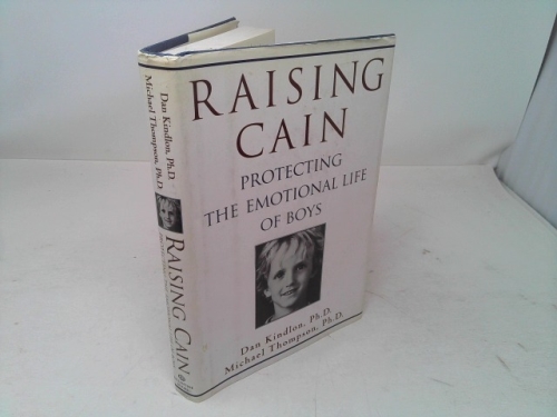 Raising Cain: Protecting the Emotional Life of Boys