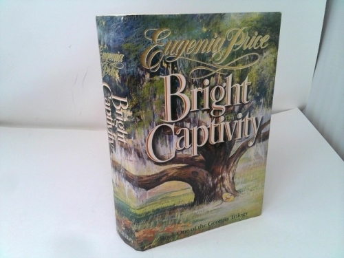 BRIGHT CAPTIVITY (Book One of the Georgia Trilogy)