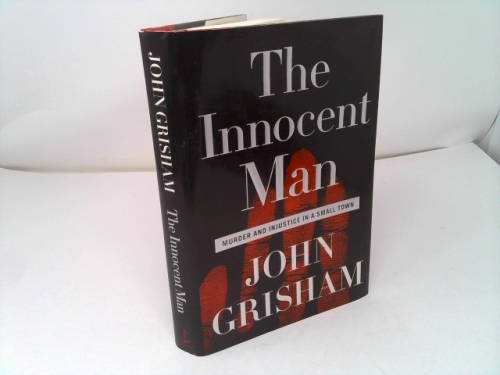 The Innocent Man: Murder and Injustice in a Small Town