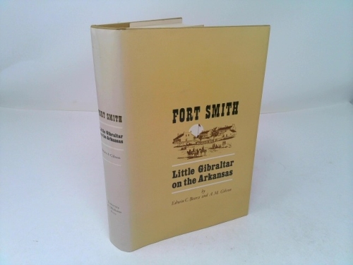 Fort Smith; little Gibraltar on the Arkansas,