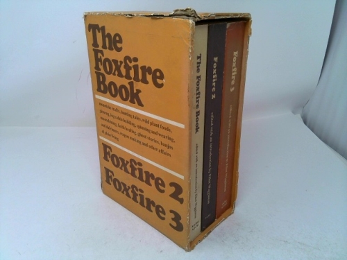 The Foxfire Book, Foxfire 2 / Foxfire 3 (3 Volumes Set)