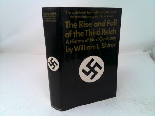 The Rise and Fall of the Third Reich: A History of Nazi Germany