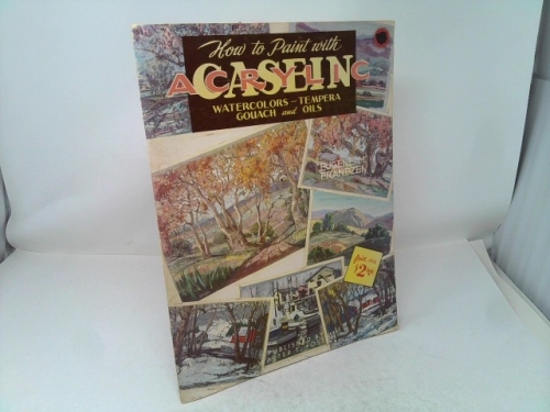 How to paint with acrylic, casein, watercolors, tempera, gouach and oils (Walter T. Foster "How to draw" books)
