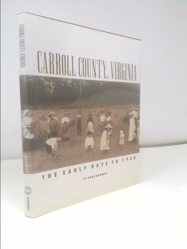 Carroll County, Virginia: The Early Days to 1920
