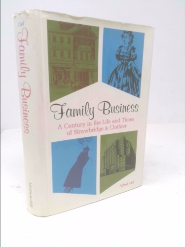 Family business;: A century in the life and times of Strawbridge & Clothier