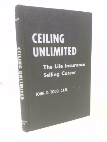 Ceiling Unlimited: The Life Insurance Selling Career