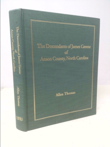 The descendants of James Greene of Anson County, North Carolina