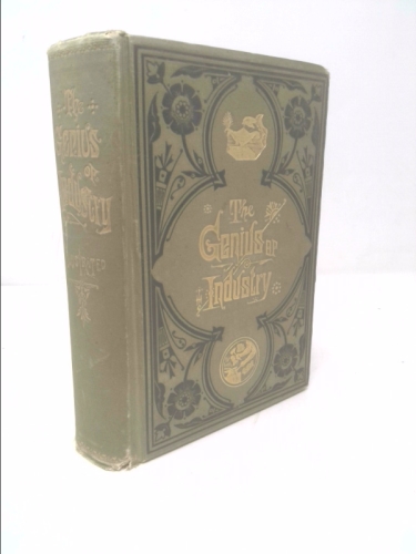 The genius of industry; or, How work wins and manhood grows ..