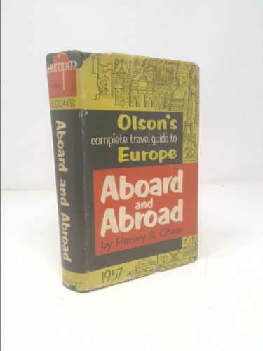 Aboard & Abroad: Olson's Complete Travel Guide to Europe, 1958-59