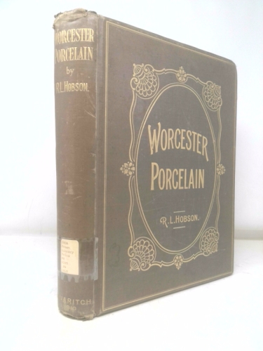 Worcester Porcelain. A Description of the Ware from the Wall Period to the Present Day. Illustrated by Ninety-two Collotypes and Seventeen Chromo-Lithographs.