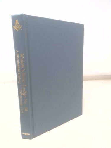Widows' Sons Lodge No. 60, Ancient Free & Accepted Masons, Charlottesville, Virginia: A bicentennial history, 1799-1999