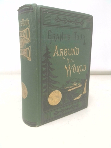 General U.s. Grant's Tour Around The World