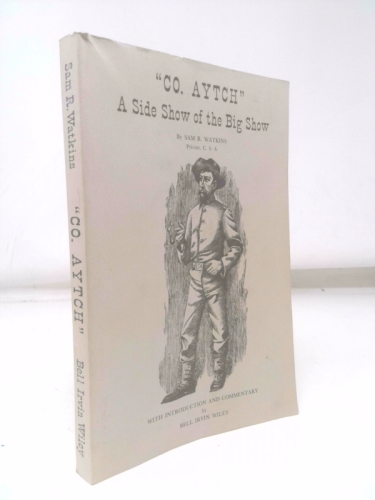 Co. Aytch: A Side Show of the Big Show by Sam R. Watkins (2-Dec-1985) Paperback