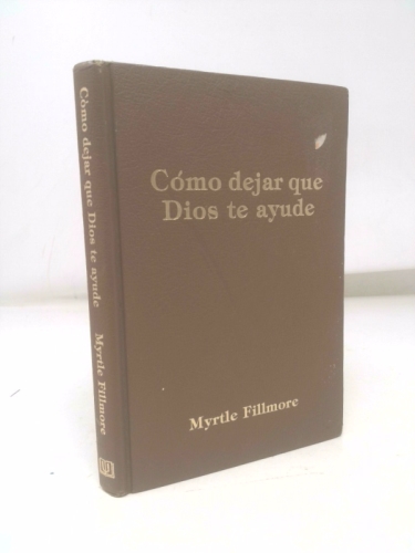 Como Dejar Que Dios TE Ayude