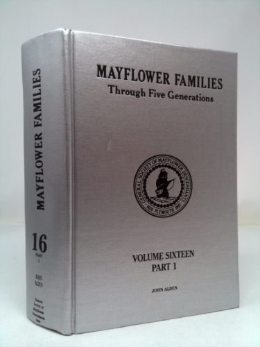 Mayflower Families Through Five Generations (Vol. 16, Pt. 1: John Alden)