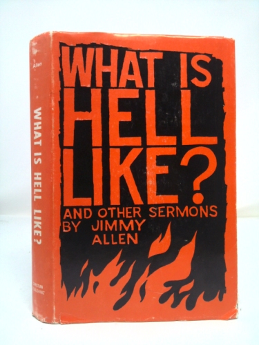 What Is Hell Like? and Other Sermons