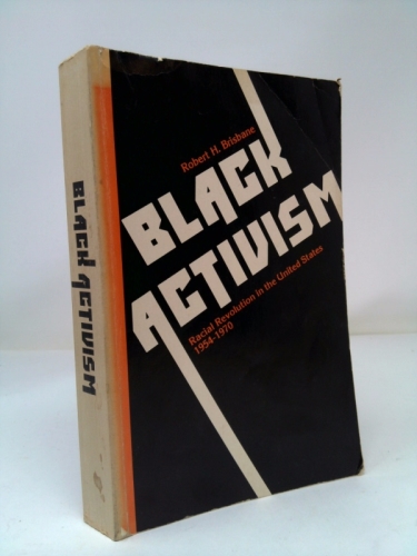 Black Activism: Racial Revolution in the United States, 1954-1970