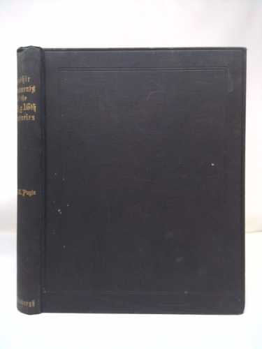 Fifteenth and sixteenth century ornaments: in four parts: I. Gold and silver ornament designs; II. Iron and brass work designs; III. Gothic furniture; IV. Details of ancient timber roofs