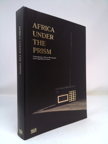 Africa Under the Prism: Contemporary African Photography from Lagosphoto Festival