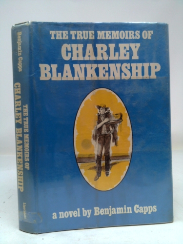 The True Memoirs of Charley Blankenship: A Novel