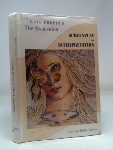 Kate Chopin's the Awakening: Screenplay As Interpretation