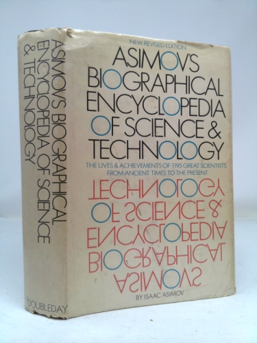 Asimov's Biographical Encyclopedia of Science and Technology