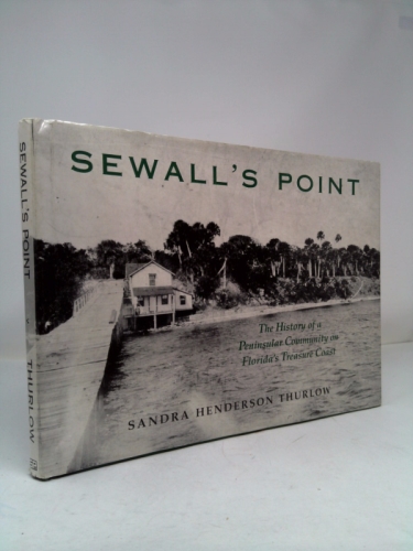 Sewall's Point: The History of a Peninsular Community on Florida's Treasure Coast